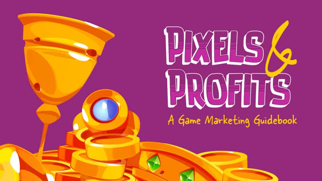 Beautiful graphic of a pile of treasure, and the title for the game marketing guidebook, Pixels and Profits